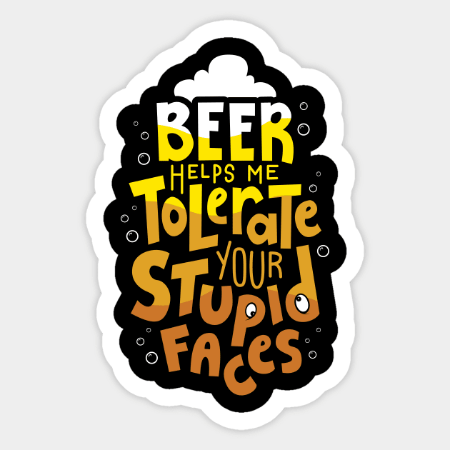 Beer Helps Me Tolerate Your Face - Beer Lover Lovers Gifts Oktoberfest Party Sticker by Shirtbubble